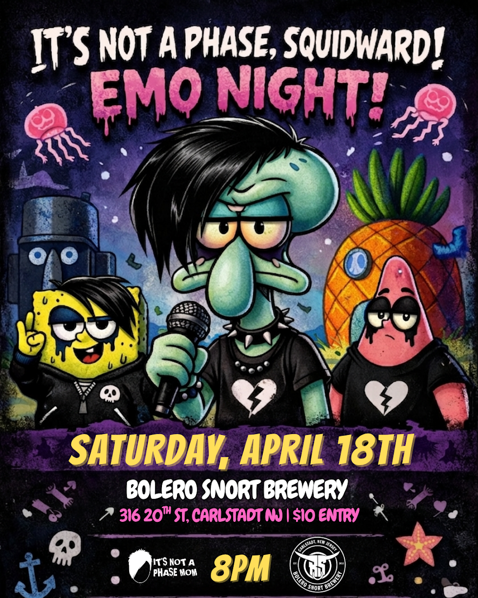 4/18 | Emo Nite Returns | It's Not A Phase, Squidward… - Bolero